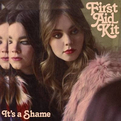 First Aid Kit Its a Shame