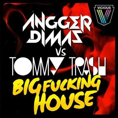 Angger Dimas/Tommy Trash Big ****ing House