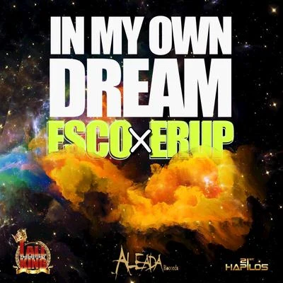 Erup/Esco In My Own Dream - Single