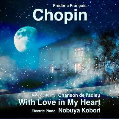 Chopin With Love in My Heart