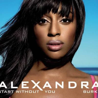 Alexandra Burke Start Without You