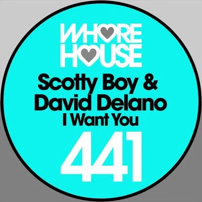 scotty boy/David Delano I Want You