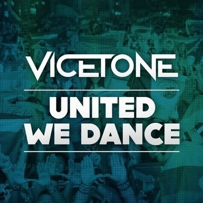 Vicetone United We Dance