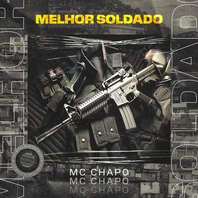 MC Chapo Melhor Soldado