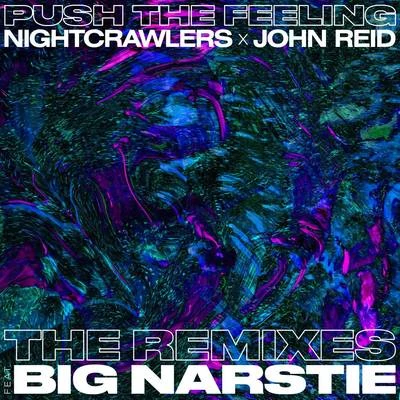 Big Narstie/Nightcrawlers/John Reid Push The Feeling (The Remixes)