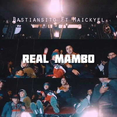 Maickyel/Bastiansito Real Mambo (feat. Bastiansito)