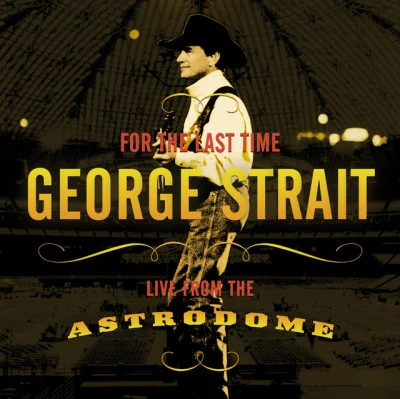 George Strait For The Last Time