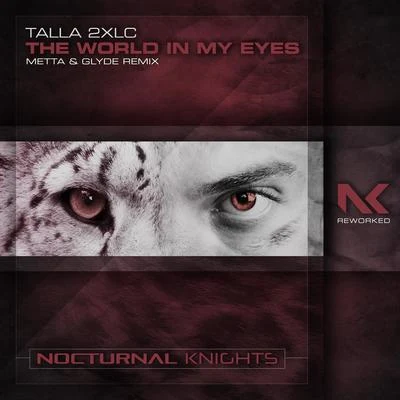 Talla 2XLC/Metta & Glyde The World In My Eyes (Metta & Glyde Remix)