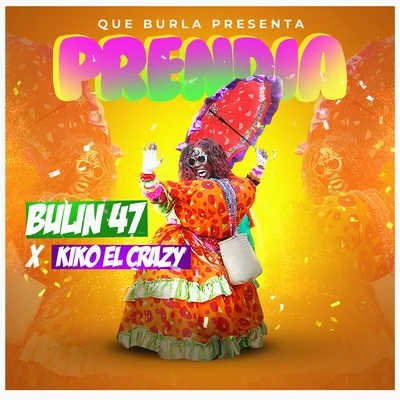 Kiko el Crazy/Bulin 47 Prendia