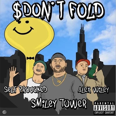 Smiley Tower/Self Provoked/Eskupe/Alex Wiley Money Dont Fold (feat. Self Provoked, Alex Wiley & Eskupe)