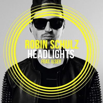 Robin Schulz Headlights (feat. Ilsey)