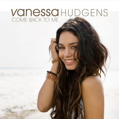 Vanessa Hudgens Come Back To Me