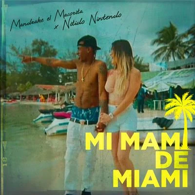 Mandrake El Malocorita/Nitido Nintendo Mi Mami de Miami