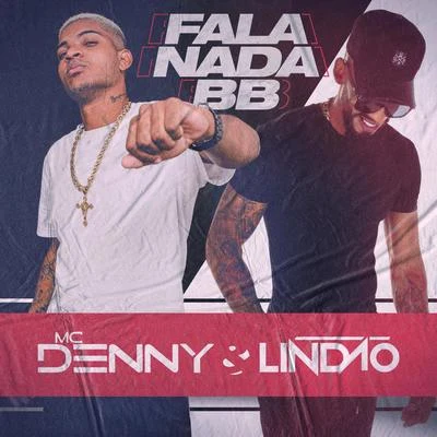 Mc Denny/Dj Lindão Fala Nada Bb