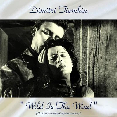 Dimitri Tiomkin Wild Is The Wind Original Soundtrack