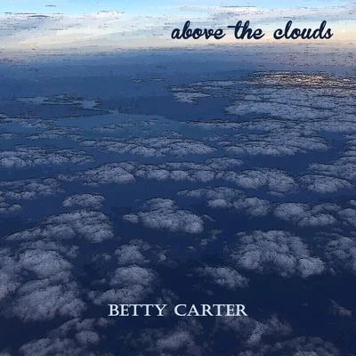 Betty Carter Above the Clouds