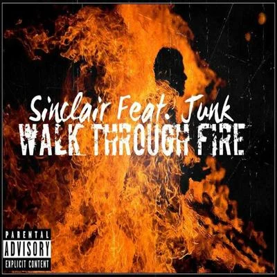 Sinclair Walk Through Fire (feat. Junk)