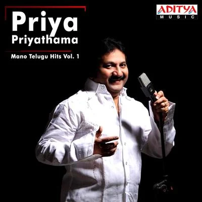 Mano Priya Priyathama (Mano Telugu Hits, Vol. 1)