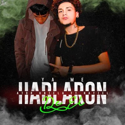 nayzel/Ator Untela Ya Me Hablaron De El (feat. Ator Untela)