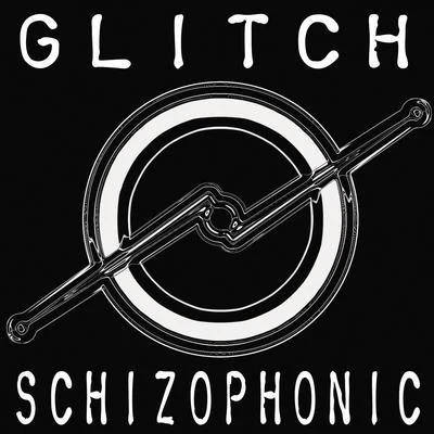 Glitch Schizophonic