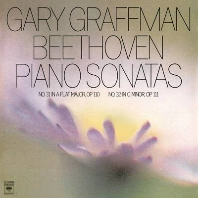 Gary Graffman Beethoven: Sonata No. 31 in A-Flat Major, Op. 110; Sonata No. 32 in C-Minor, Op. 111