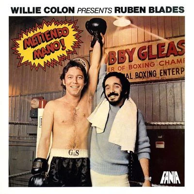 Rubén Blades/Willie Colón Metiendo Mano