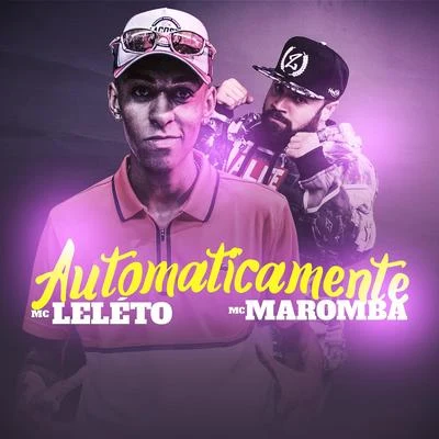 MC Maromba/MC Leleto Automaticamente