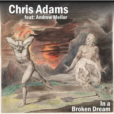 Chris Adams/Andrew Mellor In a Broken Dream