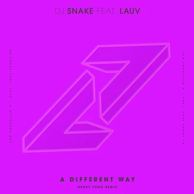 DJ Snake/Henry Fong/Lauv A Different Way (Henry Fong Remix)