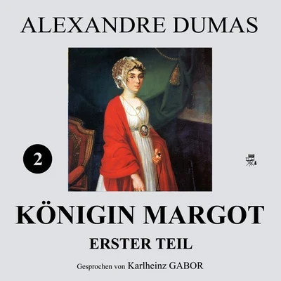 Karlheinz Gabor/Alexandre Dumas Königin Margot - Erster Teil (2 von 8)