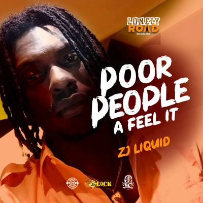 ZJ Liquid Poor People a Feel It