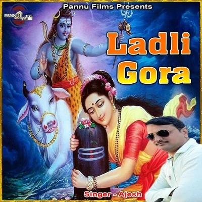 Ajesh Ladli Gora