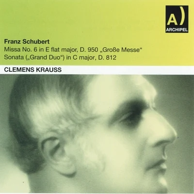 Orchester der Wiener Staatsoper Franz Schubert: Missa No. 6 In E Flat Major D. 950, Groe Messe, Sonata In C major D. 812, Gran Duo