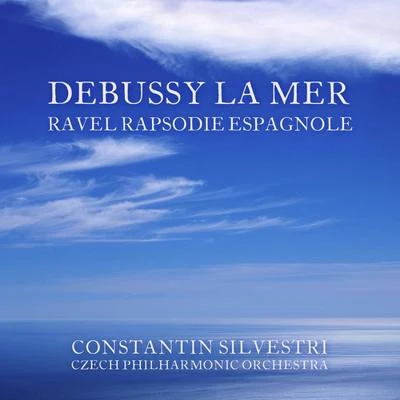 Czech Philharmonic Orchestra/Constantin Silvestri Debussy: La MerRavel: Rapsodie Espagnole