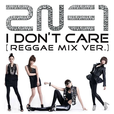 2NE1 I Dont Care (Reggae Mix ver.)