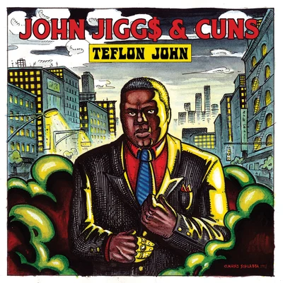 Cuns/John Jigg$ Teflon John