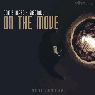 Dennis Blaze On the Move (feat. Sabotawj)