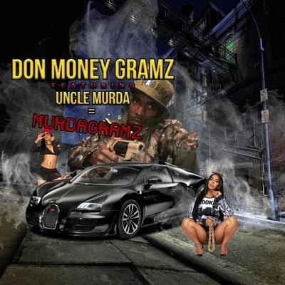 Don Moneygramz/Uncle Murda Murdagramz (feat. Uncle Murda)