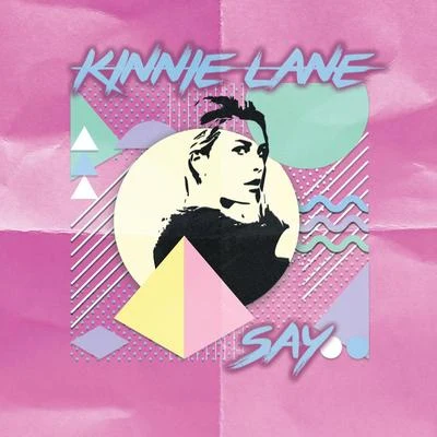 Kinnie Lane Say