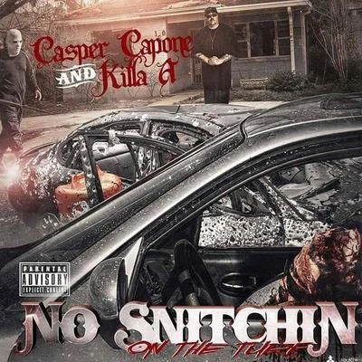 Casper Capone/Killa A No Snitching on the Turf - Single