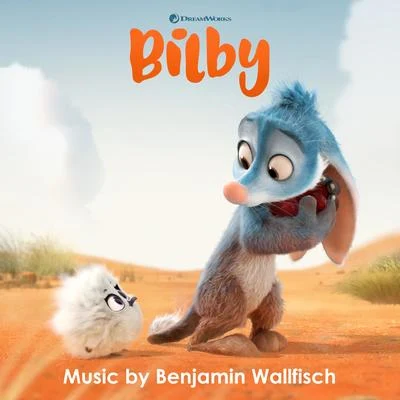 Benjamin Wallfisch Bilby (Music from the DreamWorks Animation Short Film)