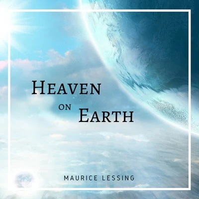 Maurice Lessing Heaven on Earth