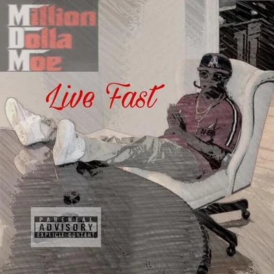 Million Dolla Moe Live Fast