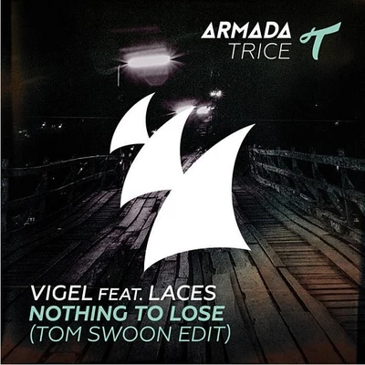 Vigel/Tom Swoon Nothing To Lose (Tom Swoon Edit)