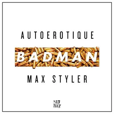 Max Styler/Autoerotique Badman