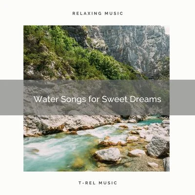 Meditation Music therapy Water Songs for Sweet Dreams