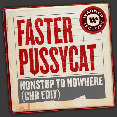 Faster Pussycat Nonstop to Nowhere (CHR Edit)