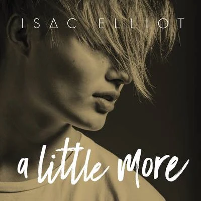 Isac Elliot A Little More