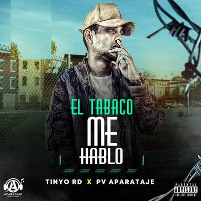 Tinyo RD El Tabaco Me Hablo