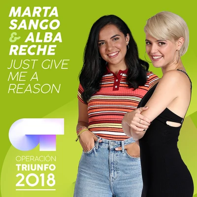 Alba Reche/Marta Sango Just Give Me A Reason (Operación Triunfo 2018)